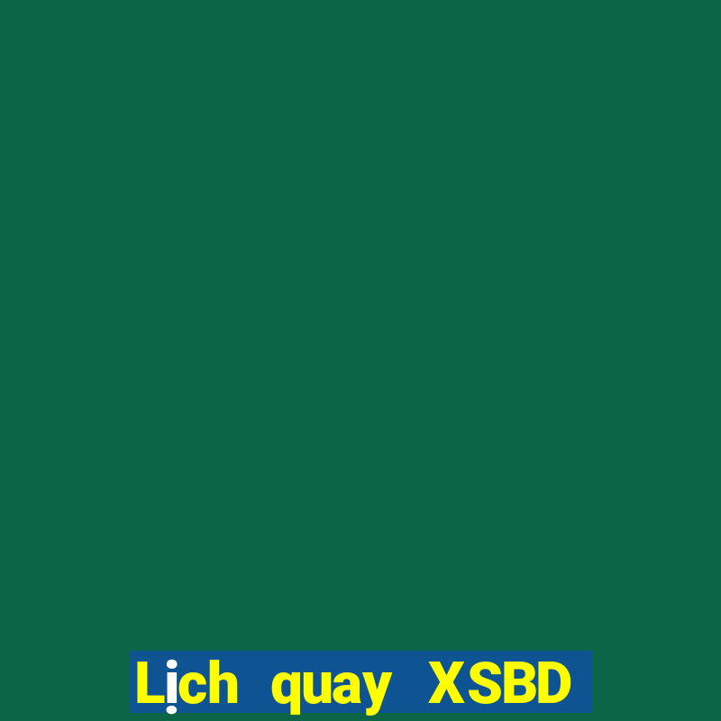 Lịch quay XSBD ngày 10