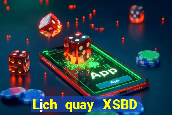 Lịch quay XSBD ngày 10