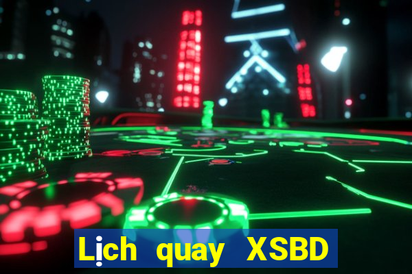 Lịch quay XSBD ngày 10