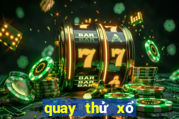 quay thử xổ số kiến thiết miền trung