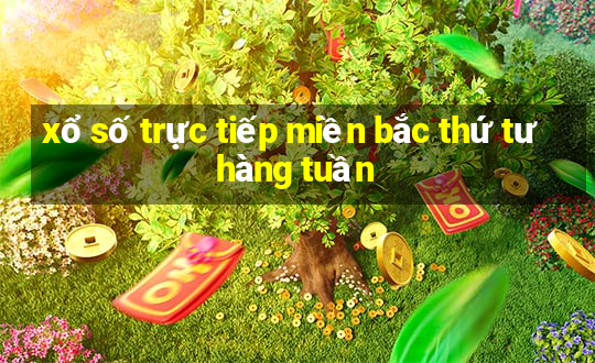 xổ số trực tiếp miền bắc thứ tư hàng tuần