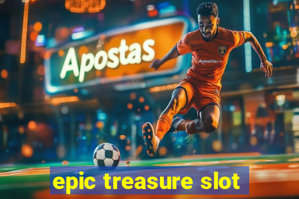 epic treasure slot