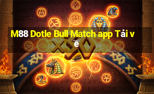 M88 Dotle Bull Match app Tải về