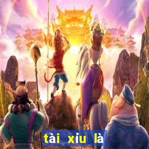 tài xỉu là như thế nào