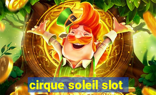 cirque soleil slot