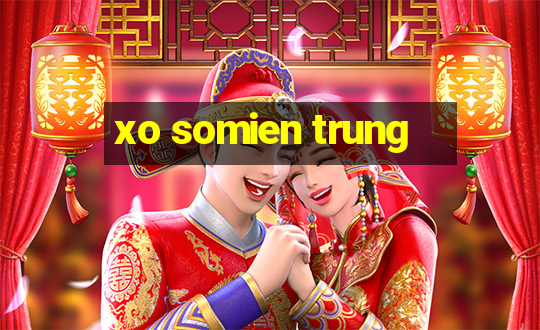 xo somien trung