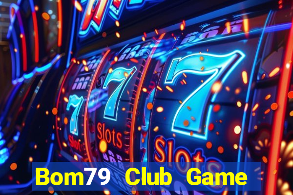 Bom79 Club Game Bài Apk