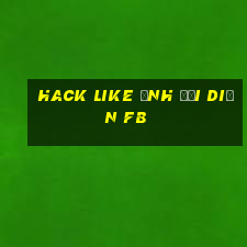 hack like ảnh đại diện fb