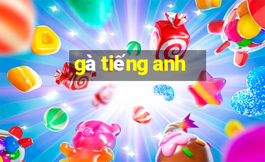 gà tiếng anh