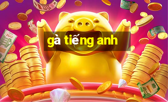 gà tiếng anh