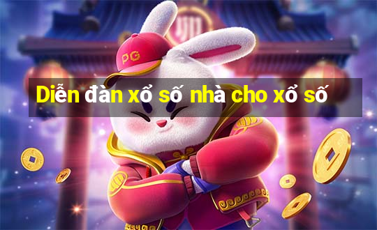 Diễn đàn xổ số nhà cho xổ số