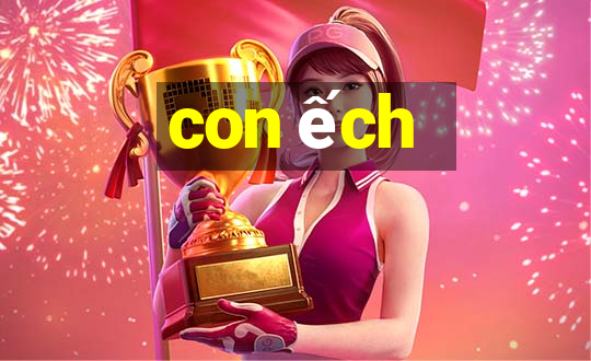 con ếch