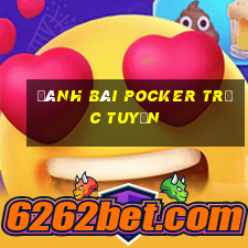 đánh bài Pocker trực tuyến