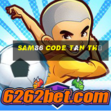 sam86 code tân thủ