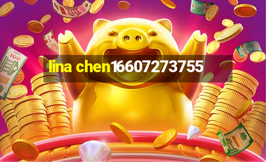 lina chen16607273755