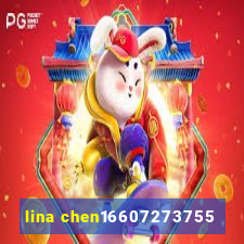 lina chen16607273755