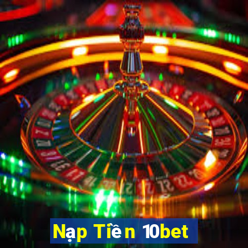 Nạp Tiền 10bet