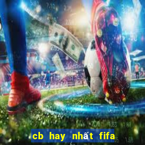 cb hay nhất fifa online 4