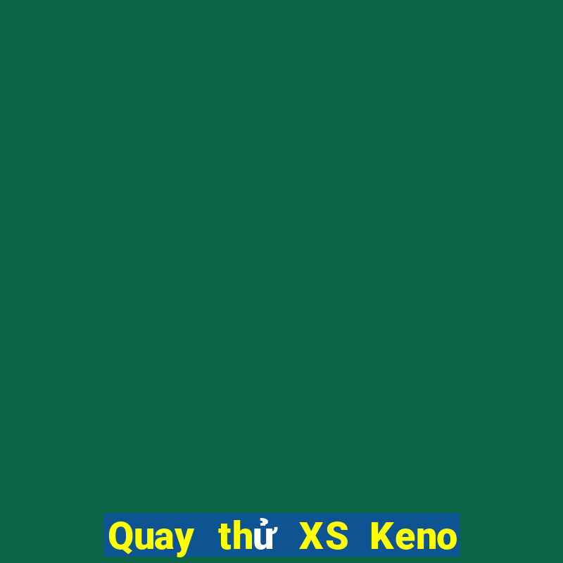 Quay thử XS Keno Vietlott thứ bảy