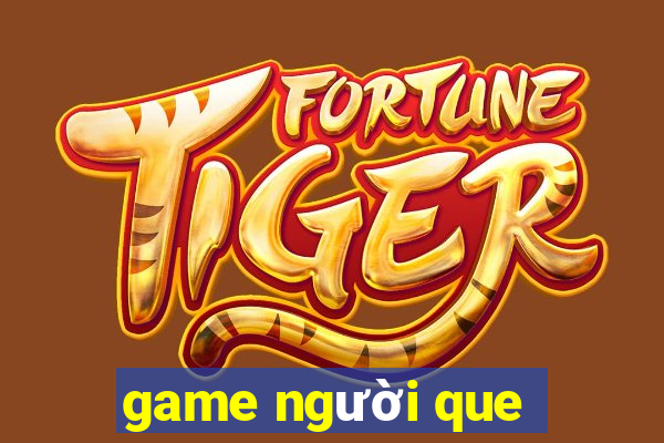 game người que