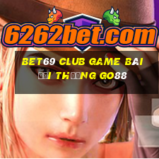 Bet69 Club Game Bài Đổi Thưởng Go88