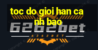 toc do gioi han canh bao