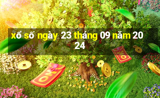 xổ số ngày 23 tháng 09 năm 2024