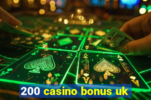 200 casino bonus uk