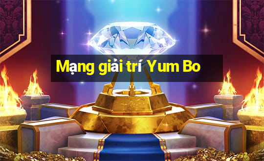 Mạng giải trí Yum Bo