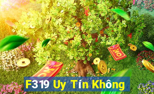 F319 Uy Tín Không