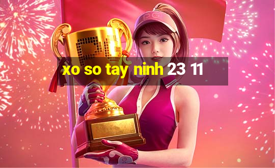 xo so tay ninh 23 11