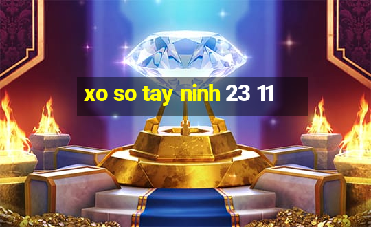 xo so tay ninh 23 11