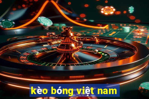 kèo bóng việt nam