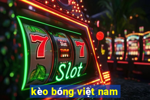 kèo bóng việt nam