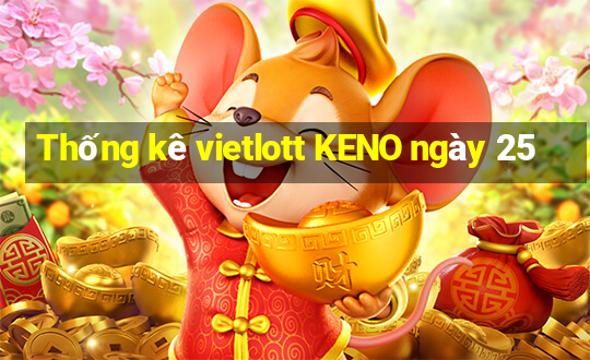 Thống kê vietlott KENO ngày 25