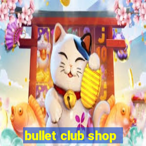 bullet club shop