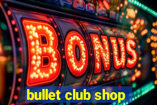 bullet club shop