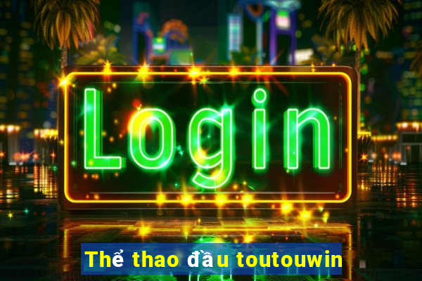 Thể thao đầu toutouwin