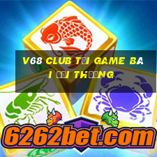 V68 Club Tải Game Bài Đổi Thưởng