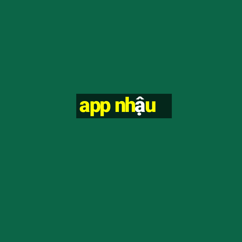 app nhậu