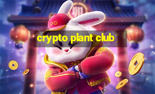 crypto plant club