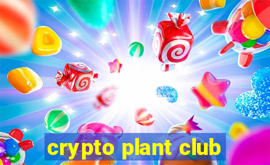 crypto plant club