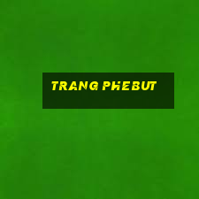 trang phebut