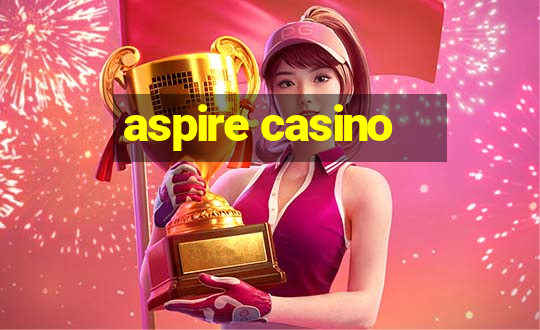 aspire casino