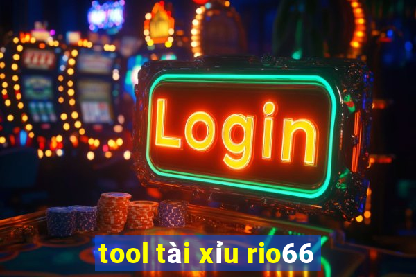 tool tài xỉu rio66