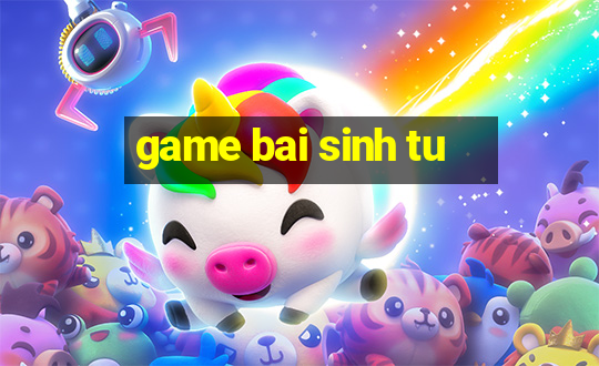 game bai sinh tu