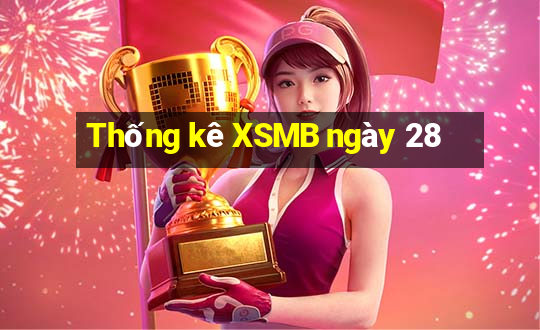 Thống kê XSMB ngày 28