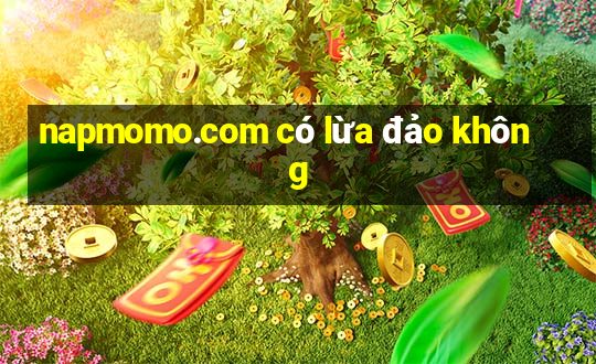 napmomo.com có lừa đảo không