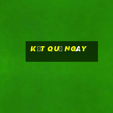 kết quả ngày