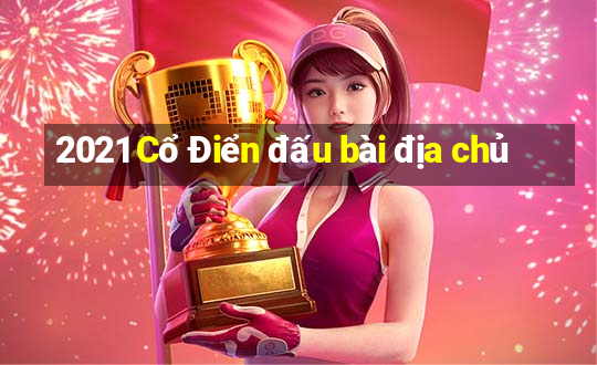 2021 Cổ Điển đấu bài địa chủ